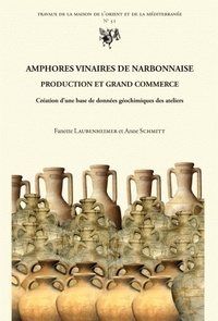 Fanette Laubenheimer et Anne Schmitt - Amphores vinaires de Narbonnaise - Production et grand commerce - Création dune base de données géochimiques des ateliers.