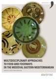 Sylvie Yona Waksman - Multidisciplinary approaches to food and foodways in the medieval Eastern Mediterranean.