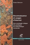 Fabien Granjon - Reconnaissance et usages d'Internet - Une sociologie critique des pratiques de l'informatique connectée.