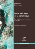 Jérôme Denis et David Pontille - Petite sociologie de la signalétique - Les coulisses des panneaux du métro.