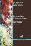 Julie Denouël et Fabien Granjon - Communiquer à l'ère numérique - Regards croisés sur la sociologie des usages.