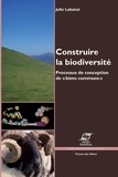 Julie Labatut - Construire la biodiversité - Processus de conception de "biens communs".