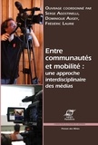Serge Agostinelli et Dominique Augey - Entre communautés et mobilité : une approche interdisciplinaire des médias.