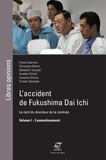 Franck Guarnieri et Sébastien Travadel - L'accident de Fukushima Dai Ichi - Le récit du directeur de la centrale Volume 1, L'anéantissement.