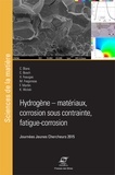 Christine Blanc et Cédric Bosch - Hydrogène-matériaux, corrosion sous contrainte, fatigue-corrosion - Recueil des Journées Jeunes Chercheurs 2015.