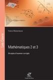 Francis Maisonneuve - Mathématiques 2 et 3 - 24 sujets d'examens corrigés.