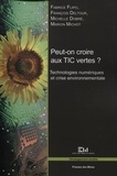 Fabrice Flipo et François Deltour - Peut-on croire aux TIC vertes ? - Technologies numériques et crise environnementale.