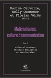 Maxime Cervulle et Nelly Quemener - Matérialismes, culture & communication - Tome 2, Cultural Studies, théories féministes et décoloniales.