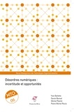 Yves Barlette et Daniel Bonnet - Management des Technologies Organisationnelles N° 6 : Désordres numériques : incertitude et opportunités.