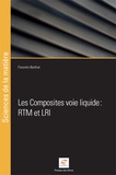 Florentin Berthet - Les composites voie liquide : RTM et LRI.