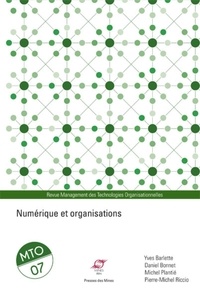 Yves Barlette et Daniel Bonnet - Management des Technologies Organisationnelles N° 7 : Numérique et organisations.
