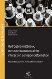 Christine Blanc et Cédric Bosch - Hydrogène-matériaux, corrosion sous contrainte, interaction corrosion-déformation - Recueil des Journées Jeunes Chercheurs 2017.