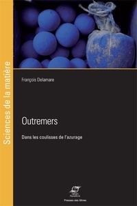 François Delamare - Outremers - Dans les coulisses de l'azurage.