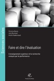 Christine Barats et Julie Bouchard - Faire et dire l'évaluation - L'enseignement supérieur et la recherche conquis par la performance.