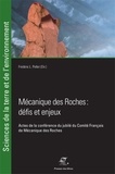 Frédéric Pellet - Mécanique des roches : défis et enjeux - Actes de la conférence du jubilé du Comité Français de Mécanique des Roches.