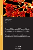 François Willot et Samuel Forest - Physics & Mechanics of Random Media: From Morphology to Material Properties - A tribute to Dominique Jeulin's contributions to science, research and teaching at Mines ParisTech.