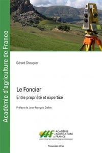 Gérard Chouquer - Le foncier - Entre propriété et expertise.