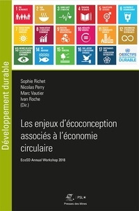 Sophie Richet et Nicolas Perry - Les enjeux d'écoconception associés à l'économie circulaire - EcoSD Annual Workshop 2018.