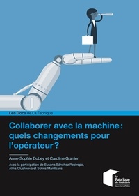 Anne-Sophie Dubey et Caroline Granier - Collaborer avec la machine : quels changements pour l'opérateur ?.