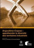 Etienne Fouqueray et Emmanuel Nadaud - Angoulême-Cognac : appréhender la diversité des territoires industriels.