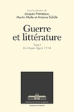 Jacques Frémeaux et Martin Motte - Guerre et littérature - Tome 1, Du Moyen Age à 1914.