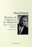 Marcel Emerit - Histoire de l'Algérie et du Maghreb - Etudes et documents (1939-1977).