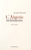Jacques Fournier - L'Algérie retrouvée (1929-2014).