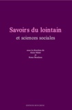 Alain Mahé - Savoirs du lointain et sciences sociales.