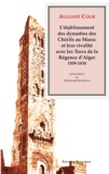 Auguste Cour - L'établissement des dynasties des Chérifs au Maroc et leur rivalité avec les Turcs de la Régence à Alger 1509-1830.