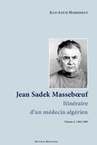 Jean-Louis Masseboeuf - Jean Sadek Masseboeuf, itinéraire d'un médecin algérien - Tome 2, 1962-1985.