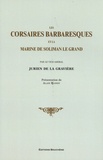 Edmond Jurien de La Gravière - Les corsaires barbaresques et la marine de Soliman le Grand.