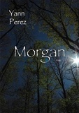 Yann Perez - Genesis 1 : Morgan - Le Cycle Genesis.