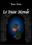 Yann Perez - Antichambre 1 : Le Passe Monde - Le Cycle Court.