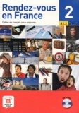 Fabrice Barthélemy - Rendez-vous en France 2 A1.2 - Cahier de français pour migrants. 1 CD audio