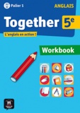 Katherine Bilsborough et Steve Bilsborough - Anglais 5e Palier 1 A1+ A2 Together - Workbook.