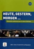 Barbara Ceruti et Kati Wölk - Heute, gestern, morgen B1-B2 - Documents audiovisuels pour la classe d'allemand. 1 DVD