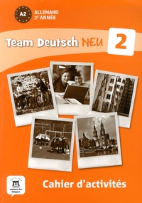 Florian Boullot et Aurélie Déchalotte - Allemand 2e année A2 Team Deutsch Neu 2 - Cahier d'activités.