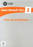 Florence Tisserand - Allemand 2e année A2 Team Deutsch Neu 2 - Livre du professeur.