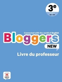 Frédéric Chotard et Audrey Bureau - Anglais 3e A2-B1 Bloggers New - Livre du professeur.