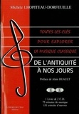 Michèle Lhopiteau-Dorfeuille - Toutes les clés pour explorer la musique classique - De l'Antiquité à nos jours. 2 CD audio