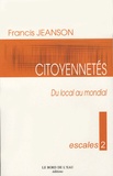 Francis Jeanson - Citoyennetés - Du local au mondial.