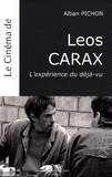 Alban Pichon - Le cinéma de Leos Carax - L'expérience du déjà-vu.