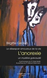 Brigitte Giraud - Le Désespoir amoureux de la vie - L'anorexie, un mystère galvaudé.
