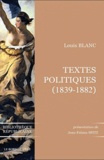 Louis Blanc - Textes politiques (1839-1882).