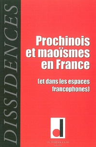 Frédéric Chateigner et Georges Ubbiali - Dissidences N° 8, Mai 2010 : Prochinois et maoïsmes en France (et dans les espaces francophones).