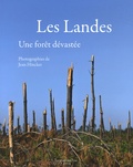 Jean Hincker - Les Landes - Une forêt dévastée.