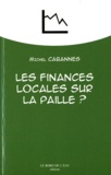 Michel Cabannes - Les finances locales sur la paille ? - Des vaches grasses aux vaches maigres.
