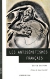 David Shapira - Les antisémitismes français - De la Révolution à nos jours.