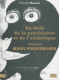 Fiorella Bassan - Au-delà de la psychiatrie et de l'esthétique - Etude sur Hans Prinzhorn.