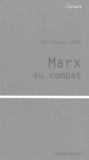 Christian Laval - Marx au combat.